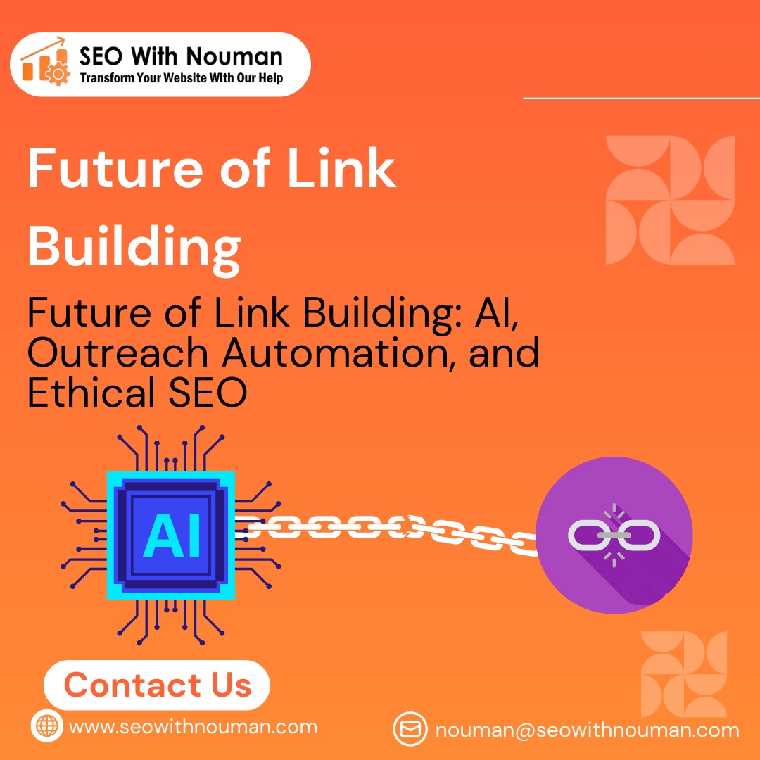 Future of Link Building: AI, Outreach Automation, and Ethical SEO