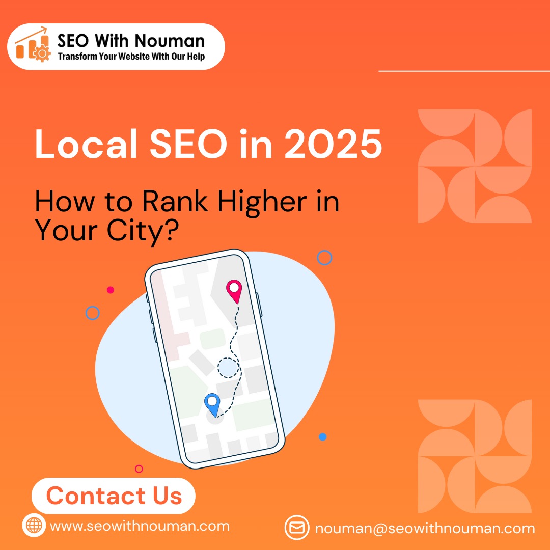 Local SEO in 2025: How to Rank Higher in Your City