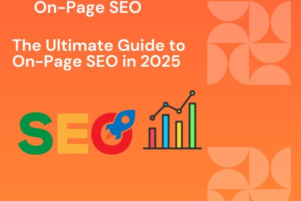 The Ultimate Guide to On-Page SEO in 2025