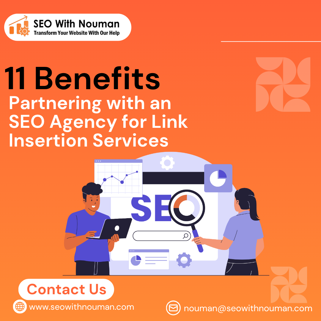 11 Benefits of Partnering with an SEO Agency for Link Insertion Services