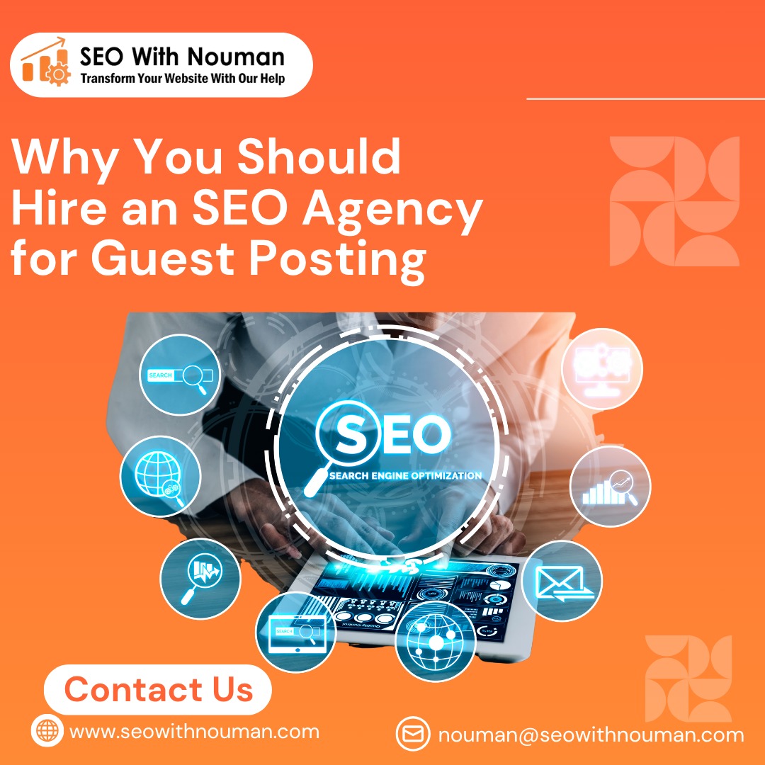 Why You Should Hire an SEO Agency for Guest Posting