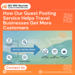 Guest posting service helping travel businesses attract more customers.