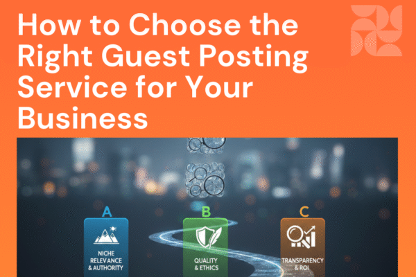 Choosing the best guest posting service for business growth.